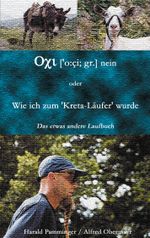 Oxi (o:ci; gr.) nein oder Wie ich zum "Kreta-Läufer" wurde Cover des Buches Oxi (o:ci; gr.) nein oder Wie ich zum "Kreta-Läufer" wurde (ISBN: 9783831143023)