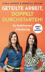 Geteilte Arbeit, doppelt durchstarten! Cover des Buches Geteilte Arbeit, doppelt durchstarten! (ISBN: 9783831206001)