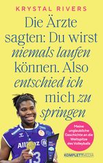 Die Ärzte sagten: Du wirst niemals laufen können. Also entschied ich mich zu springen Cover des Buches Die Ärzte sagten: Du wirst niemals laufen können. Also entschied ich mich zu springen (ISBN: 9783831206315)
