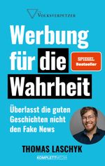 Werbung für die Wahrheit (SPIEGEL-Bestseller) Cover des Buches Werbung für die Wahrheit (SPIEGEL-Bestseller) (ISBN: 9783831206322)