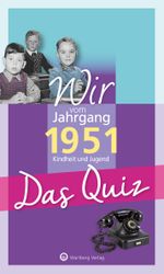 Wir vom Jahrgang 1951 - Das Quiz Cover des Buches Wir vom Jahrgang 1951 - Das Quiz (ISBN: 9783831326990)