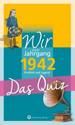 Wir vom Jahrgang 1942 - Das Quiz Cover des Buches Wir vom Jahrgang 1942 - Das Quiz (ISBN: 9783831327027)