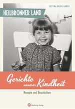 Heilbronner Land - Gerichte unserer Kindheit Cover des Buches Heilbronner Land - Gerichte unserer Kindheit (ISBN: 9783831330201)