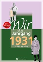 Wir vom Jahrgang 1931 - Kindheit und Jugend Cover des Buches Wir vom Jahrgang 1931 - Kindheit und Jugend (ISBN: 9783831330317)