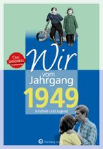 Wir vom Jahrgang 1949 - Kindheit und Jugend Cover des Buches Wir vom Jahrgang 1949 - Kindheit und Jugend (ISBN: 9783831330492)