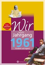 Wir vom Jahrgang 1961 - Kindheit und Jugend Cover des Buches Wir vom Jahrgang 1961 - Kindheit und Jugend (ISBN: 9783831330614)