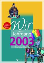 Wir vom Jahrgang 2003 - Kindheit und Jugend Cover des Buches Wir vom Jahrgang 2003 - Kindheit und Jugend (ISBN: 9783831331031)