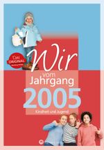 Wir vom Jahrgang 2005 - Kindheit und Jugend Cover des Buches Wir vom Jahrgang 2005 - Kindheit und Jugend (ISBN: 9783831331055)