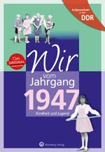Aufgewachsen in der DDR - Wir vom Jahrgang 1947 - Kindheit und Jugend Cover des Buches Aufgewachsen in der DDR - Wir vom Jahrgang 1947 - Kindheit und Jugend (ISBN: 9783831331475)