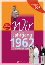 Aufgewachsen in der DDR - Wir vom Jahrgang 1962 - Kindheit und Jugend Cover des Buches Aufgewachsen in der DDR - Wir vom Jahrgang 1962 - Kindheit und Jugend (ISBN: 9783831331628)