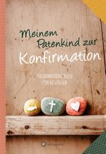 Meinem Patenkind zur Konfirmation - Ein Erinnerungsbuch zum Ausfüllen und Verschenken Cover des Buches Meinem Patenkind zur Konfirmation - Ein Erinnerungsbuch zum Ausfüllen und Verschenken (ISBN: 9783831333134)