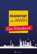 Frankfurt am Main - Das Rätselbuch Cover des Buches Frankfurt am Main - Das Rätselbuch (ISBN: 9783831333387)