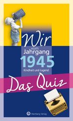 Wir vom Jahrgang 1945 – Das Quiz Cover des Buches Wir vom Jahrgang 1945 – Das Quiz (ISBN: 9783831334179)