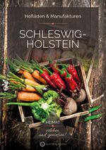 Schleswig-Holstein - Hofläden & Manufakturen Cover des Buches Schleswig-Holstein - Hofläden & Manufakturen (ISBN: 9783831335596)