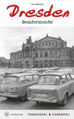 Geschichten & Anekdoten aus Dresden: Bomforzionös! (Geschichten und Anekdoten) Cover des Buches Geschichten & Anekdoten aus Dresden: Bomforzionös! (Geschichten und Anekdoten) (ISBN: 9783831336173)
