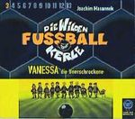Die wilden Fussballkerle - CD-Ausgabe / Vanessa, die Unerschrockene Cover des Buches Die wilden Fussballkerle - CD-Ausgabe / Vanessa, die Unerschrockene (ISBN: 9783831520701)