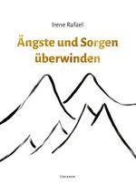 Ängste und Sorgen überwinden Cover des Buches Ängste und Sorgen überwinden (ISBN: 9783831622399)