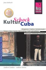 Reise Know-How KulturSchock Cuba Cover des Buches Reise Know-How KulturSchock Cuba (ISBN: 9783831712700)