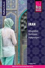 Reise Know-How KulturSchock Iran Cover des Buches Reise Know-How KulturSchock Iran (ISBN: 9783831727315)