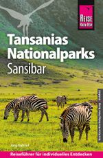 Reise Know-How Reiseführer Tansanias Nationalparks, Sansibar Cover des Buches Reise Know-How Reiseführer Tansanias Nationalparks, Sansibar (ISBN: 9783831734160)