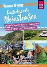 Reise Know-How Womo & weg: Deutschlands Weinstraßen – Die schönsten Touren zwischen Mosel, Main und Kaiserstuhl Cover des Buches Reise Know-How Womo & weg: Deutschlands Weinstraßen – Die schönsten Touren zwischen Mosel, Main und Kaiserstuhl (ISBN: 9783831736591)