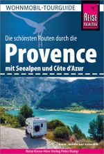 Reise Know-How Wohnmobil-Tourguide Provence mit Seealpen und Côte d’Azur Cover des Buches Reise Know-How Wohnmobil-Tourguide Provence mit Seealpen und Côte d’Azur (ISBN: 9783831737925)