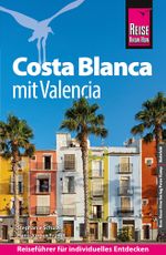 Reise Know-How Reiseführer Costa Blanca mit Valencia Cover des Buches Reise Know-How Reiseführer Costa Blanca mit Valencia (ISBN: 9783831739783)