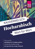 Reise Know-How Sprachführer Hocharabisch - Wort für Wort Cover des Buches Reise Know-How Sprachführer Hocharabisch - Wort für Wort (ISBN: 9783831765720)