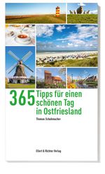 365 Tipps für einen schönen Tag in Ostfriesland Cover des Buches 365 Tipps für einen schönen Tag in Ostfriesland (ISBN: 9783831907205)