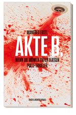 Akte B. Cover des Buches Akte B. (ISBN: 9783831908172)