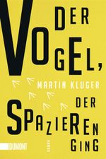 Der Vogel, der spazieren ging Cover des Buches Der Vogel, der spazieren ging (ISBN: 9783832162016)