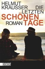 Die letzten schönen Tage Cover des Buches Die letzten schönen Tage (ISBN: 9783832162115)