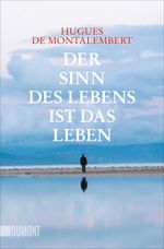 Der Sinn des Lebens ist das Leben Cover des Buches Der Sinn des Lebens ist das Leben (ISBN: 9783832163242)