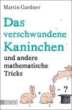 Das verschwundene Kaninchen und andere mathematische Tricks Cover des Buches Das verschwundene Kaninchen und andere mathematische Tricks (ISBN: 9783832163518)