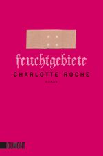 Feuchtgebiete Cover des Buches Feuchtgebiete (ISBN: 9783832164225)