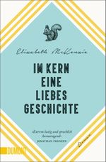Im Kern eine Liebesgeschichte Cover des Buches Im Kern eine Liebesgeschichte (ISBN: 9783832165062)