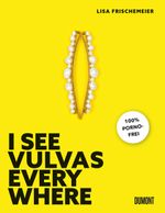 I see Vulvas everywhere Cover des Buches I see Vulvas everywhere (ISBN: 9783832169367)
