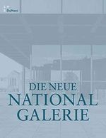 Die Neue Nationalgalerie Cover des Buches Die Neue Nationalgalerie (ISBN: 9783832173715)