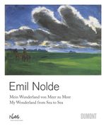 Emil Nolde. Mein Wunderland von Meer zu Meer Cover des Buches Emil Nolde. Mein Wunderland von Meer zu Meer (ISBN: 9783832191085)