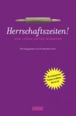 Herrschaftszeiten! Cover des Buches Herrschaftszeiten! (ISBN: 9783832195212)