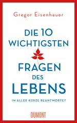 Die zehn wichtigsten Fragen des Lebens in aller Kürze beantwortet Cover des Buches Die zehn wichtigsten Fragen des Lebens in aller Kürze beantwortet (ISBN: 9783832197599)