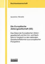 Die Europäische Aktiengesellschaft (SE): Das Statut der Europäischen Aktiengesellschaft und ihre Vor- und Nachteile im Vergleich zu den nationalen Gesellschaftsformen aus europäischer Perspektive Cover des Buches Die Europäische Aktiengesellschaft (SE): Das Statut der Europäischen Aktiengesellschaft und ihre Vor- und Nachteile im Vergleich zu den nationalen Gesellschaftsformen aus europäischer Perspektive (ISBN: 9783832260057)