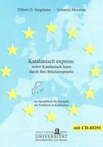 Katalanisch express: sofort Katalanisch lesen durch Ihre Brückensprache Cover des Buches Katalanisch express: sofort Katalanisch lesen durch Ihre Brückensprache (ISBN: 9783832262662)