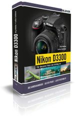 NIKON D3300 - Für bessere Fotos von Anfang an Cover des Buches NIKON D3300 - Für bessere Fotos von Anfang an (ISBN: 9783832801069)