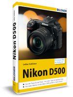Nikon D500 - Für bessere Fotos von Anfang an Cover des Buches Nikon D500 - Für bessere Fotos von Anfang an (ISBN: 9783832802035)