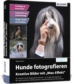 Hunde fotografieren - Kreative Bilder mit "Wau-Effekt" Cover des Buches Hunde fotografieren - Kreative Bilder mit "Wau-Effekt" (ISBN: 9783832804909)