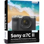 Sony alpha 7C II: Das umfangreiche Praxisbuch zu Ihrer Kamera Cover des Buches Sony alpha 7C II: Das umfangreiche Praxisbuch zu Ihrer Kamera (ISBN: 9783832806439)