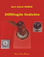 Diffifragile Gedichte Cover des Buches Diffifragile Gedichte (ISBN: 9783833010958)