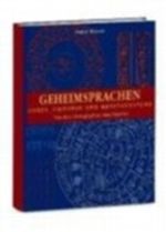 Geheimsprachen. Codes, Chiffren und Kryptosysteme. Von den Hieroglyphen zum Digitalzeitalter Cover des Buches Geheimsprachen. Codes, Chiffren und Kryptosysteme. Von den Hieroglyphen zum Digitalzeitalter (ISBN: 9783833125621)