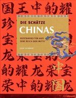 Die Schätze Chinas. Kostbarkeiten aus dem Reich der Mitte Cover des Buches Die Schätze Chinas. Kostbarkeiten aus dem Reich der Mitte (ISBN: 9783833146930)